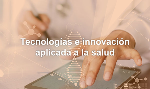 Tecnologías e innovación aplicada a la salud