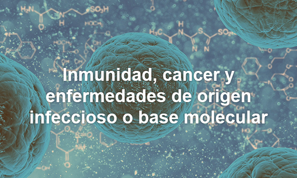 Innmunidad, cáncer y enfermedades de origen infeccioso o base